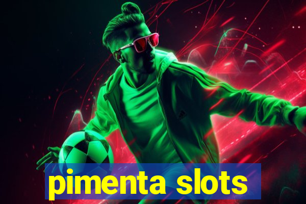 pimenta slots